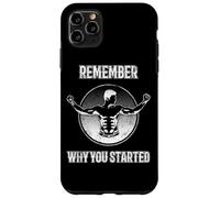 Citation de Motivation de Fitness - Remember Why You Started Coque pour iPhone 11 Pro Max