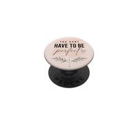 Citation de Motivation de l'amour de soi, état d'esprit Positif imparfait PopSockets PopGrip Adhésif