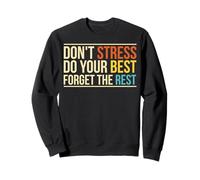 Citation de Motivation Don't Stress Forget The Rest Sweatshirt