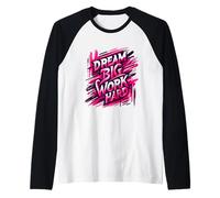 Citation de Motivation Dream Big Work Hard Manche Raglan