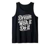 Citation de Motivation Dream It Wish It Do It Débardeur