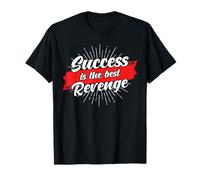 Citation de motivation du succès Le succès est la meilleure vengeance T-Shirt