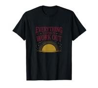 Citation de Motivation Everything is Going to Work Out T-Shirt