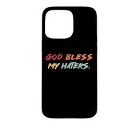 Citation de Motivation God Bless My Haters Coque pour iPhone 15 Pro Max