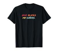 Citation de Motivation God Bless My Haters T-Shirt