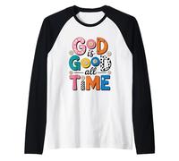 Citation de Motivation God is Good All The Time Manche Raglan