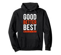 Citation de Motivation Good Better Best Never Let It Rest Sweat à Capuche