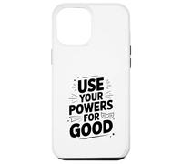 Citation de Motivation héroïque Use Your Powers for Good Coque pour iPhone 12 Pro Max
