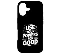 Citation de Motivation héroïque Use Your Powers for Good Coque pour iPhone 17