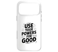 Citation de Motivation héroïque Use Your Powers for Good Coque pour iPhone 17 Pro Max