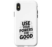 Citation de Motivation héroïque Use Your Powers for Good Coque pour iPhone X/XS