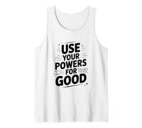 Citation de Motivation héroïque Use Your Powers for Good Débardeur