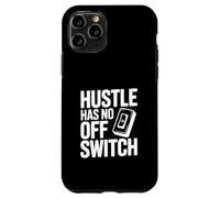 Citation de Motivation Hustle Has No Off Switch Coque pour iPhone 11 Pro