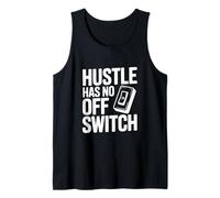 Citation de Motivation Hustle Has No Off Switch Débardeur