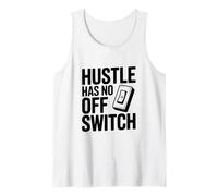 Citation de Motivation Hustle Has No Off Switch Débardeur