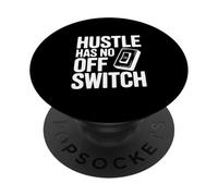 Citation de Motivation Hustle Has No Off Switch PopSockets PopGrip Adhésif