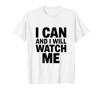 Citation de Motivation I Can and I Will Watch Me T-Shirt