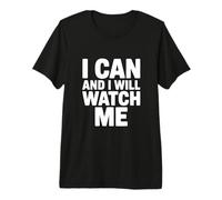 Citation de Motivation I Can and I Will Watch Me T-Shirt Haut de Gamme