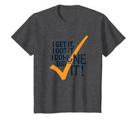 Citation de Motivation I Get It, I Got It, I Done Did It! T-Shirt, Enfant, Chiné Foncé, 10 Ans
