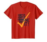 Citation de Motivation I Get It, I Got It, I Done Did It! T-Shirt, Enfant, Rouge, 10 Ans