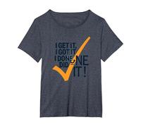 Citation de Motivation I Get It, I Got It, I Done Did It! T-Shirt, Femme Grandes Tailles, Bleu Chiné, 1X