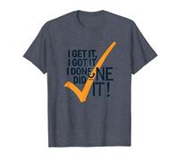 Citation de Motivation I Get It, I Got It, I Done Did It! T-Shirt, Homme, Bleu Chiné, 5XL