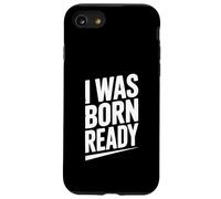 Citation de Motivation I Was Born Ready Coque pour iPhone SE (2020) / 7/8