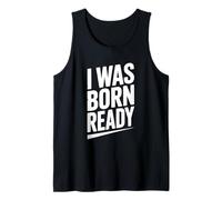 Citation de Motivation I Was Born Ready Débardeur