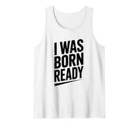 Citation de Motivation I Was Born Ready Débardeur