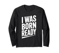 Citation de Motivation I Was Born Ready Manche Longue