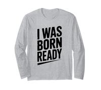 Citation de Motivation I Was Born Ready Manche Longue