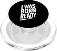 Citation de Motivation I Was Born Ready PopSockets PopGrip pour MagSafe