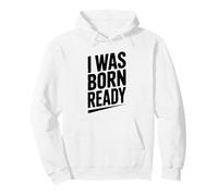 Citation de Motivation I Was Born Ready Sweat à Capuche