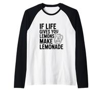 Citation de Motivation If Life Gives You Lemons Make Lemonade Manche Raglan