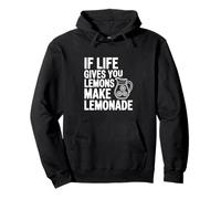 Citation de Motivation If Life Gives You Lemons Make Lemonade Sweat à Capuche