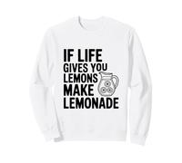 Citation de Motivation If Life Gives You Lemons Make Lemonade Sweatshirt
