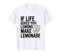 Citation de Motivation If Life Gives You Lemons Make Lemonade T-Shirt