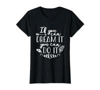 Citation de Motivation If You Can Dream It You Can Do It T-Shirt Graphique avec Valeur