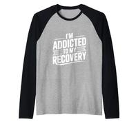 Citation de Motivation I'm Addicted to My Recovery Manche Raglan