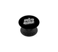 Citation de Motivation I'm Addicted to My Recovery PopSockets PopGrip Adhésif