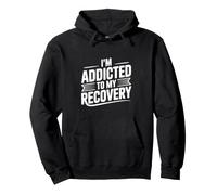 Citation de Motivation I'm Addicted to My Recovery Sweat à Capuche