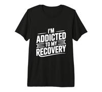 Citation de Motivation I'm Addicted to My Recovery T-Shirt Haut de Gamme