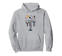 Citation de Motivation Im Not Perfect Yet The Power of Yet Sweat à Capuche, Unisexe pour Adultes, Gris Chiné, M