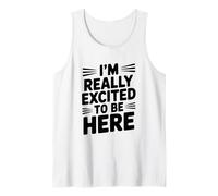 Citation de Motivation I'm Really Excited to Be Here Débardeur