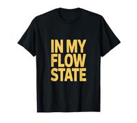 Citation de Motivation in My Flow State T-Shirt