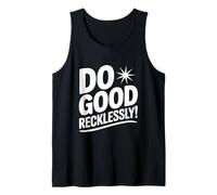 Citation de Motivation inspirante Do Good Reckless Débardeur