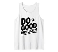 Citation de Motivation inspirante Do Good Reckless Débardeur