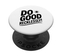 Citation de Motivation inspirante Do Good Reckless PopSockets PopGrip Adhésif
