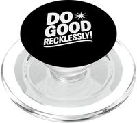 Citation de Motivation inspirante Do Good Reckless PopSockets PopGrip pour MagSafe