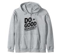 Citation de Motivation inspirante Do Good Reckless Sweat à Capuche